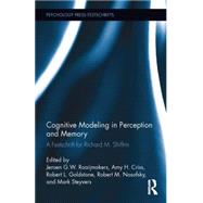 Cognitive Modeling in Perception and Memory: A Festschrift for Richard M. Shiffrin