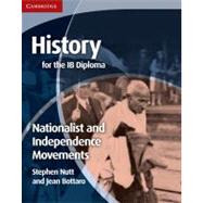 History for the IB Diploma: Nationalist and Independence Movements