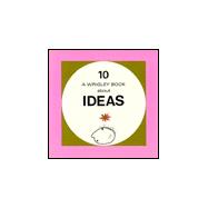 Ideas: Wrigley No.10