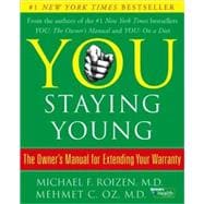 You: Staying Young The Owner's Manual for Extending Your Warranty