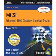 MCSE Training Guide (70-219) : Designing a Microsoft Windows 2000 Directory Services Infrastructure