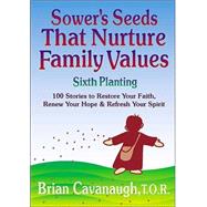 Sower's Seeds That Nurture Family Values : Sixth Planting