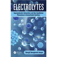Electrolytes: Supramolecular Interactions and Non-Equilibrium Phenomena in Concentrated Solutions