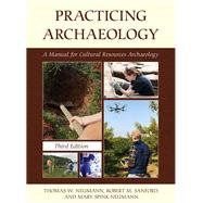 Practicing Archaeology A Manual For Cultural Resources Archaeology
