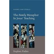 The Family Metaphor in Jesus' Teaching