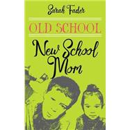Old School/New School Mom
