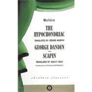 The Hypochondriac/George Dandin/Scapin