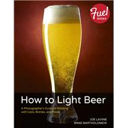 How to Light Beer: A Photographer's Guide to Working with Cans, Bottles, and Pours