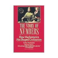 The Story of Numbers How Mathematics Has Shaped Civilization