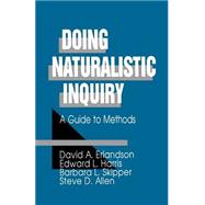Doing Naturalistic Inquiry : A Guide to Methods