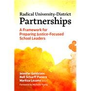 Radical University-District Partnerships: A Framework for Preparing Justice-Focused School Leaders