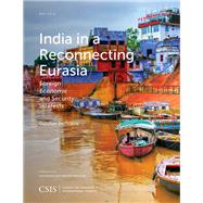 India in a Reconnecting Eurasia Foreign Economic and Security Interests