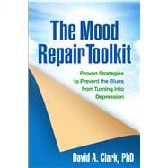 The Mood Repair Toolkit Proven Strategies to Prevent the Blues from Turning into Depression