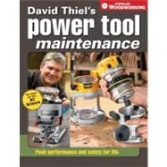 David Thiel's Power Tool Maintenance: Peak Performance and Safety for Life