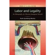 Labor and Legality An Ethnography of a Mexican Immigrant Network