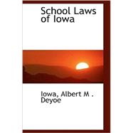 School Laws of Iowa: From the Code of 1897, the Supplement to the Code, 1913, and the Supplemental, Supplement, 1915 With the Acts of the Thirty-seven and Thirty-eighth Ge