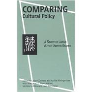 Comparing Cultural Policy A Study of Japan and the United States