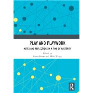 Play and Playwork: Notes and Reflections in a time of Austerity