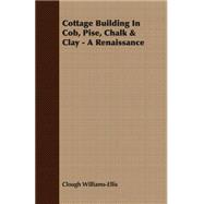 Cottage Building In Cob, Pise, Chalk & Clay