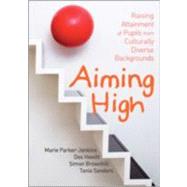 Aiming High : Raising Attainment of Pupils from Culturally-Diverse Backgrounds