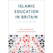 Islamic Education in Britain New Pluralist Paradigms