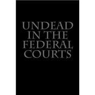 Undead in the Federal Courts