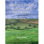 Change and Continuity : A Study in the Historic Landscape of Devon