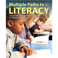 Multiple Paths to Literacy Assessment and Differentiated Instruction for Diverse Learners, K-12