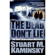 The Dead Don't Lie An Abe Lieberman Mystery