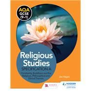 AQA GCSE (9-1) Religious Studies Specification A: Christianity, Buddhism and the Religious, Philosophical and Ethical Themes