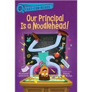Our Principal Is a Noodlehead! A QUIX Book