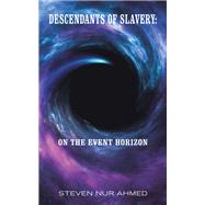 Descendants of Slavery: on the Event Horizon
