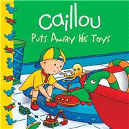 Caillou Puts Away His Toys