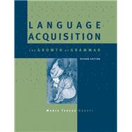 Language Acquisition, second edition The Growth of Grammar,9780262529389