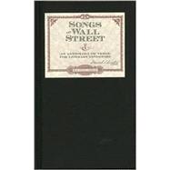 Songs of Wall Street : An Anthology of Verse for Literary Investors