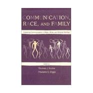 Communication, Race, and Family: Exploring Communication in Black, White, and Biracial Families