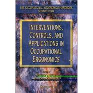 Interventions, Controls, and Applications in Occupational Ergonomics