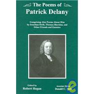 The Poems Of Patrick Delany Comprising Also Poems About Him by Jonathan Swift, Thomas Sheridan, and Other Friends and Enemies