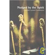 Nudged by the Spirit : Stories of People Responding to the Still, Small Voice of God