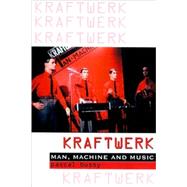 Kraftwerk : Man, Machine and Music