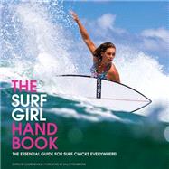 The Surf Girl Handbook Everything You Need To Know About Surfing