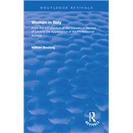 Woman in Italy: From the Introduction of the Chivalrous Service of Love to the Appearance of the Professional Actress