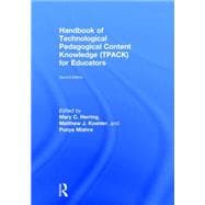 Handbook of Technological Pedagogical Content Knowledge (TPACK) For Educators