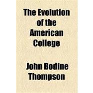 The Evolution of the American College