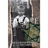 Escape A Child's Survival in the Holocaust