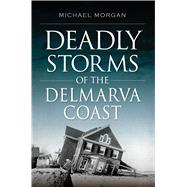 Deadly Storms of the Delmarva Coast