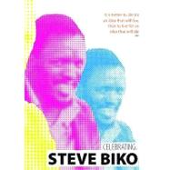 Celebrating Steve Biko: We Write What We Like
