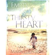 Empty Well Thirsty Heart : Finding Wholeness in a Barren Land
