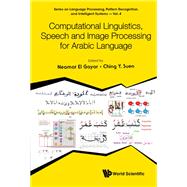 Computational Linguistics, Speech and Image Processing for Arabic Language