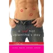 A Red Hot Valentine's Day: Torn Desires / Get There / Hell Is Where the Heart Is / By Valentine's Day